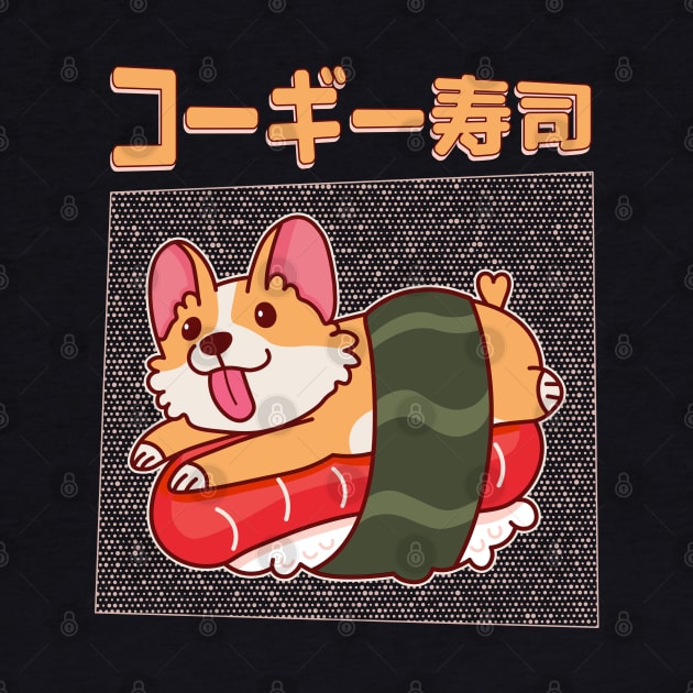 Cute Sushi Corgi Dog Funny Kawaii Dog Owner by Cuteness Klub
